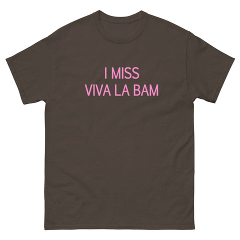 I MISS VIVA LA BAM T-Shirt