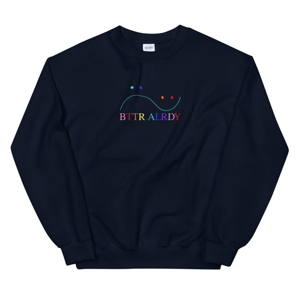 BTTR ALRDY Crewneck