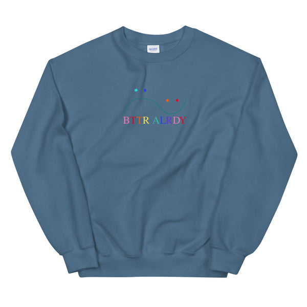 BTTR ALRDY Crewneck