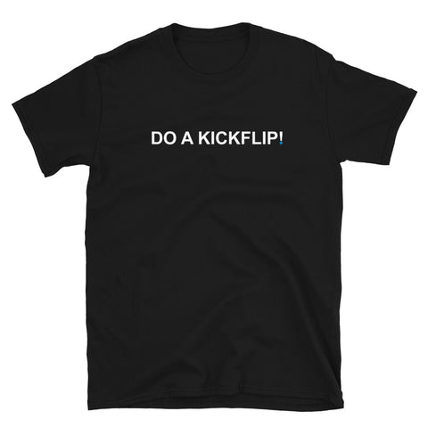 Do a Kickflip! T-Shirt