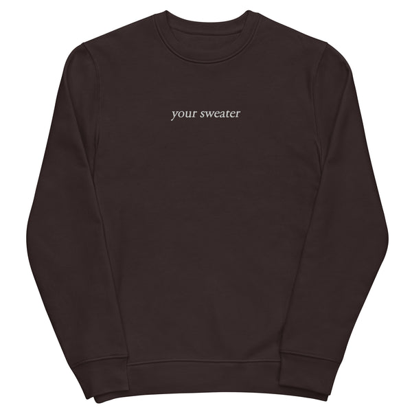 your sweater Embroidered Crewneck