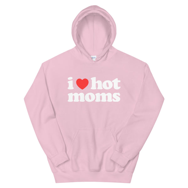 I Love Hot Moms <3 Hoodie